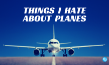 Things I Hate About Planes
