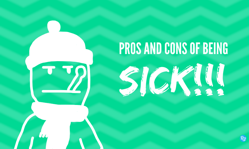 pros-and-cons-of-being-sick